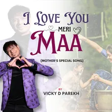 I Love You Meri Maa (Mothers Special Song)